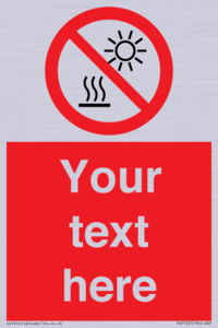 Custom prohibition Do not expose to direct sunlight or hot surface